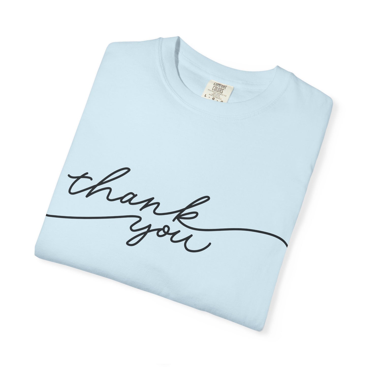 Thank You Unisex Garment-Dyed Tee, Casual Thank You Gift, Appreciation Shirt, Everyday Wear, Thank You Gift Idea