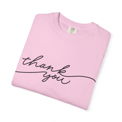 Thank You Unisex Garment-Dyed Tee, Casual Thank You Gift, Appreciation Shirt, Everyday Wear, Thank You Gift Idea