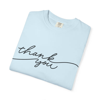 Thank You Unisex Garment-Dyed Tee, Casual Thank You Gift, Appreciation Shirt, Everyday Wear, Thank You Gift Idea