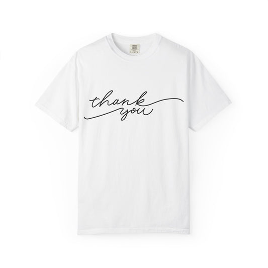Thank You Unisex Garment-Dyed Tee, Casual Thank You Gift, Appreciation Shirt, Everyday Wear, Thank You Gift Idea